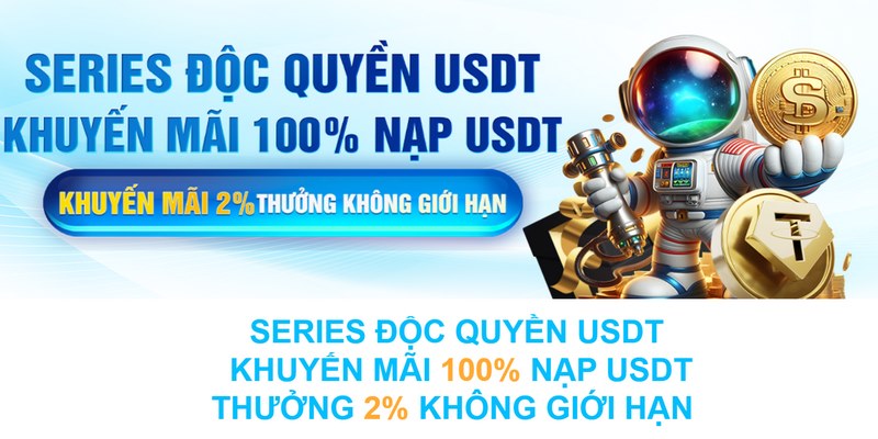 Chuỗi ưu đãi cực khủng khi bet thủ thực hiện giao dịch bằng USDT